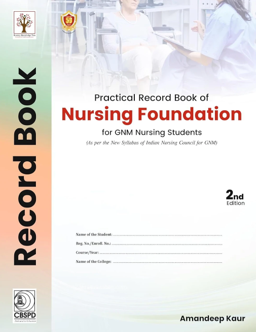 Practical Record Book of Nursing Foundation for GNM Nursing Students